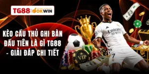 Kèo Cầu Thủ Ghi Bàn Đầu Tiên Là Gì TG88 - Giải Đáp Chi Tiết